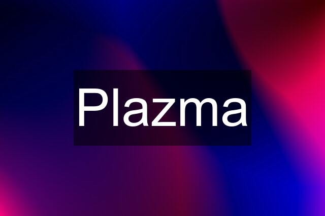 Plazma