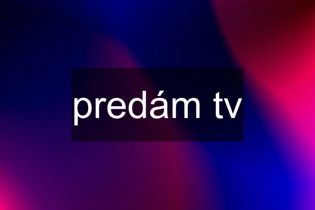 predám tv