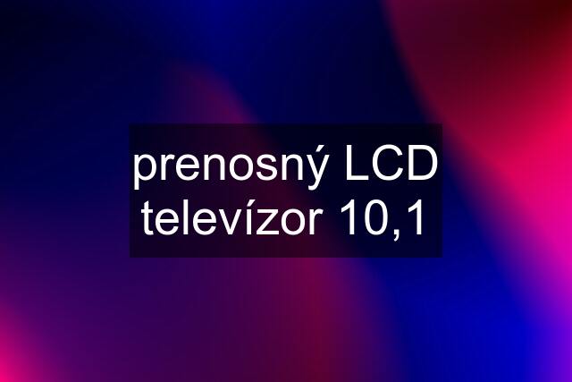 prenosný LCD televízor 10,1