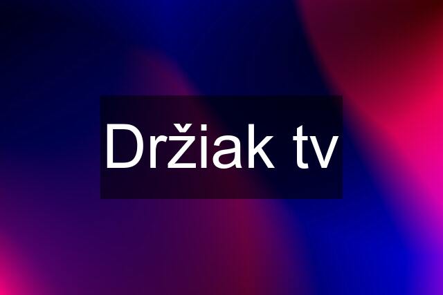 Držiak tv