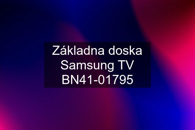 Základna doska Samsung TV BN41-01795