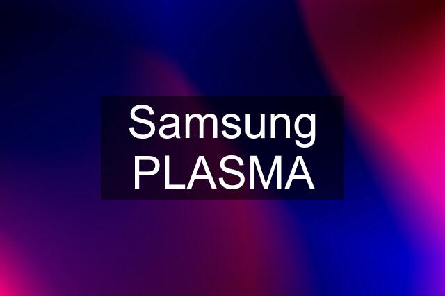 Samsung PLASMA