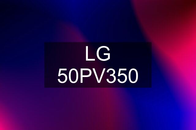 LG 50PV350