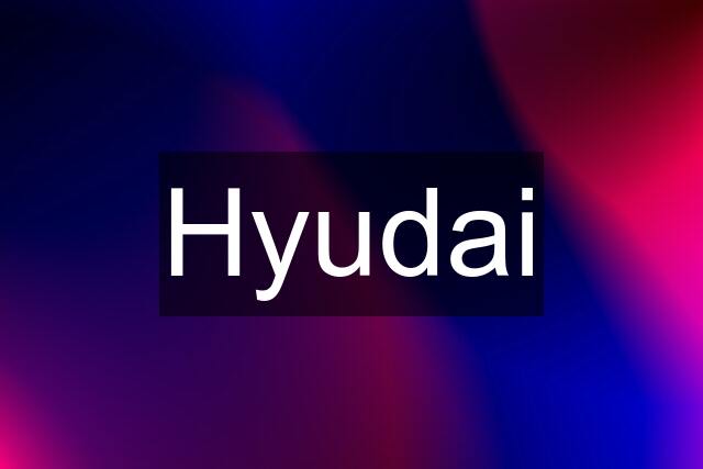 Hyudai