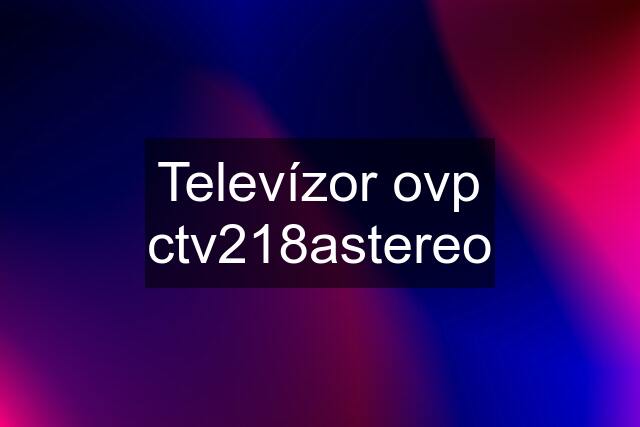 Televízor ovp ctv218astereo