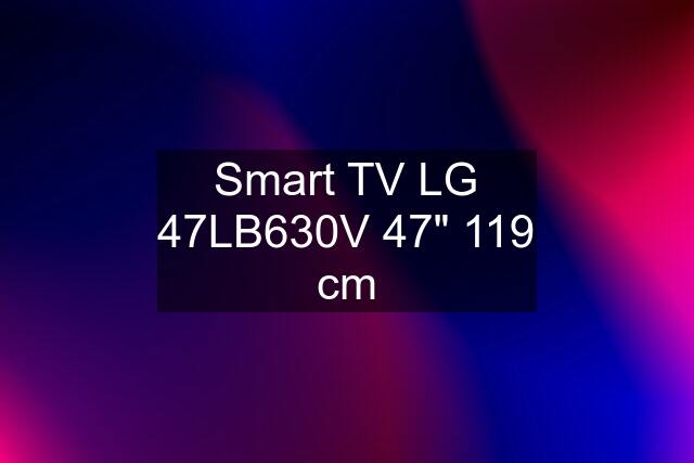 Smart TV LG 47LB630V 47" 119 cm