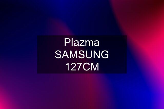 Plazma SAMSUNG 127CM