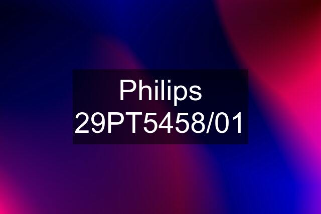 Philips 29PT5458/01