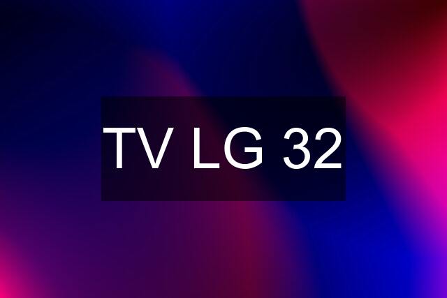 TV LG 32