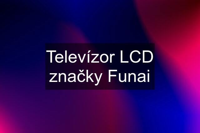 Televízor LCD značky Funai