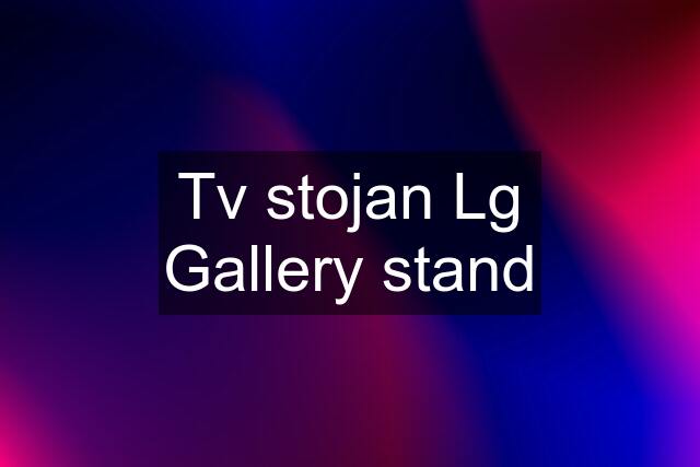 Tv stojan Lg Gallery stand