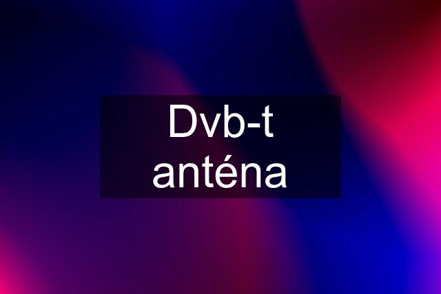 Dvb-t anténa