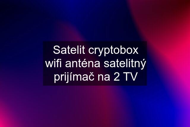 Satelit cryptobox wifi anténa satelitný prijímač na 2 TV