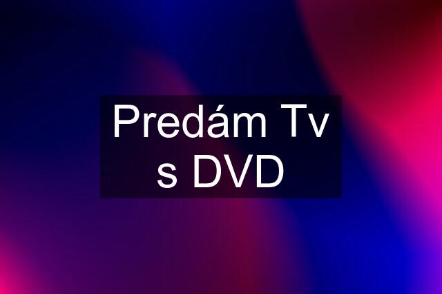 Predám Tv s DVD