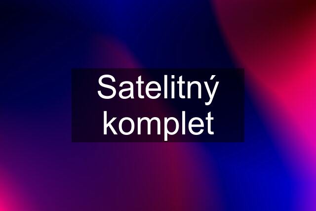 Satelitný komplet