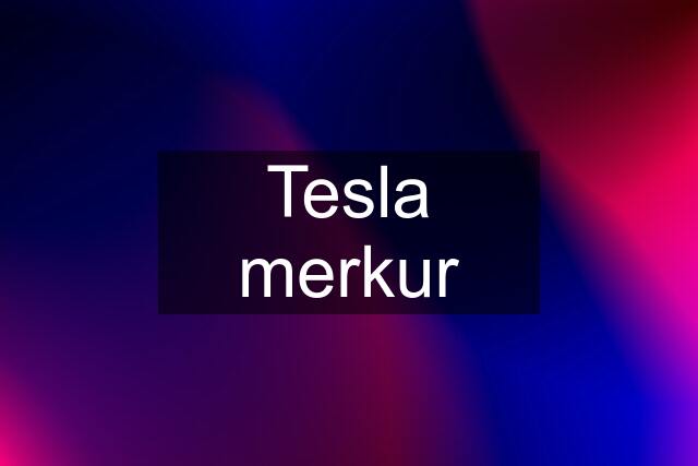 Tesla merkur