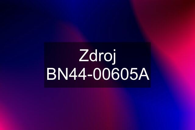 Zdroj BN44-00605A