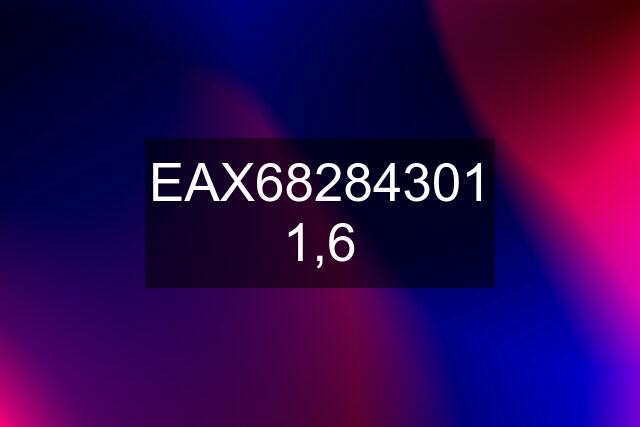 EAX68284301 1,6