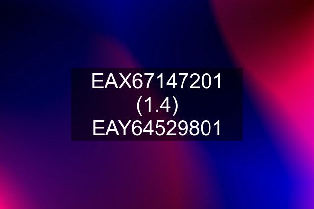 EAX67147201 (1.4) EAY64529801