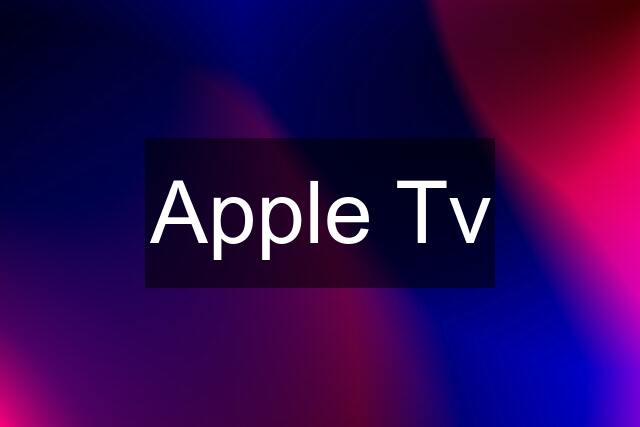 Apple Tv