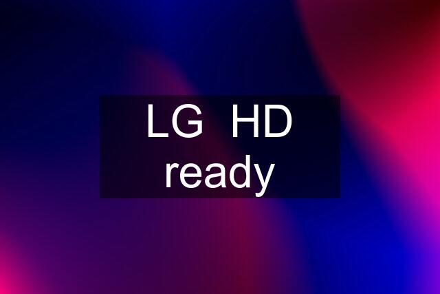 LG  HD ready