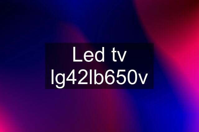 Led tv lg42lb650v