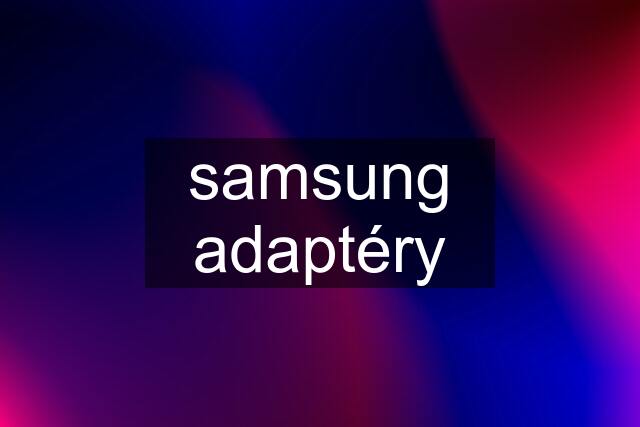 samsung adaptéry