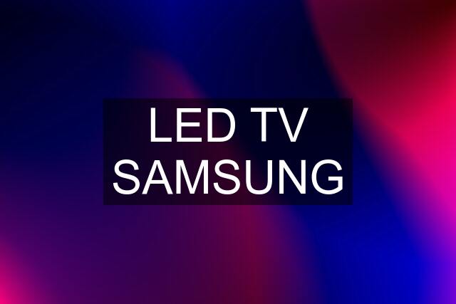 LED TV SAMSUNG