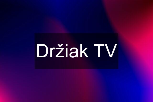 Držiak TV