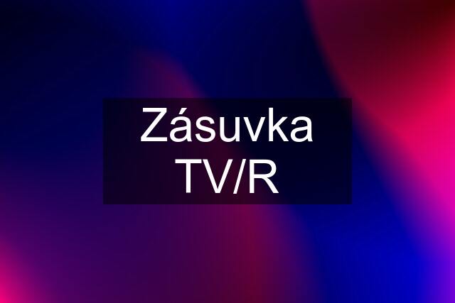 Zásuvka TV/R