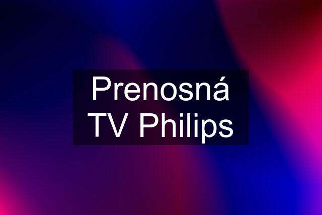 Prenosná TV Philips