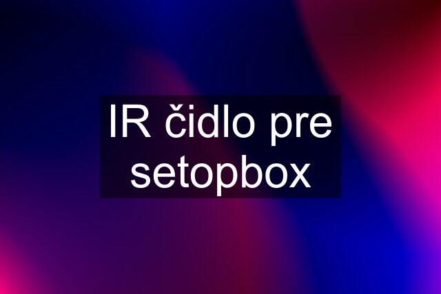 IR čidlo pre setopbox