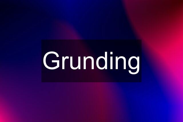 Grunding