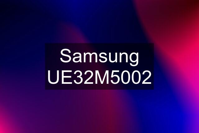 Samsung UE32M5002