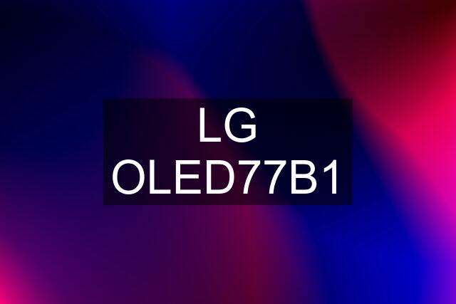 LG OLED77B1