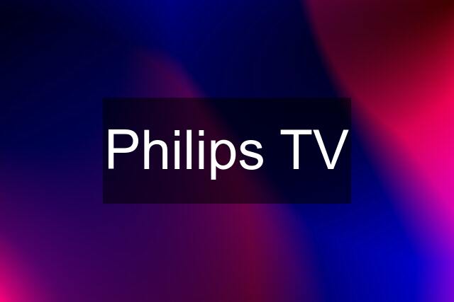 Philips TV