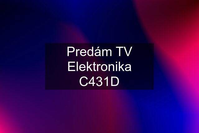 Predám TV Elektronika C431D