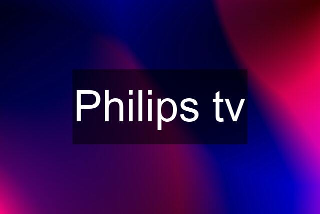 Philips tv