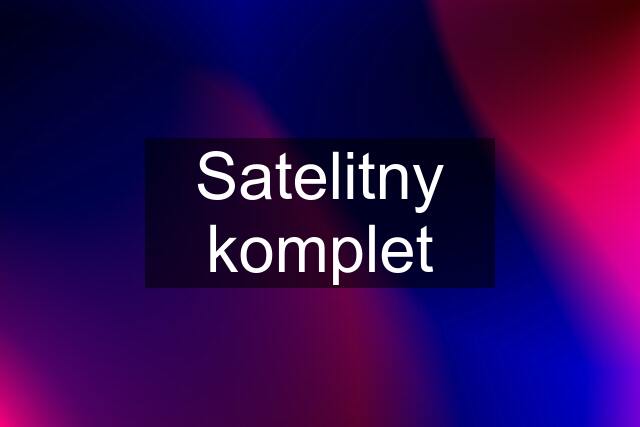 Satelitny komplet