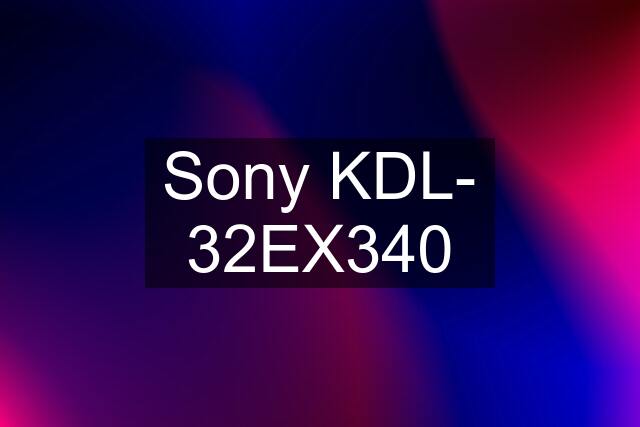 Sony KDL- 32EX340