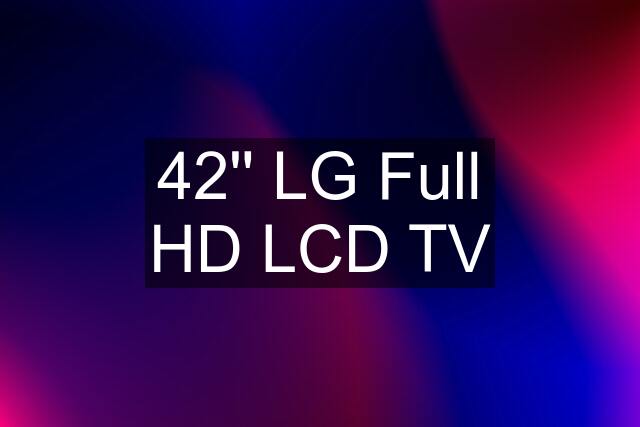 42'' LG Full HD LCD TV