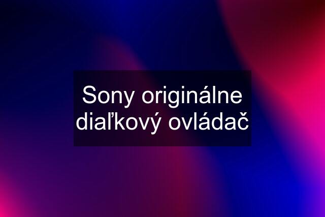 Sony originálne diaľkový ovládač