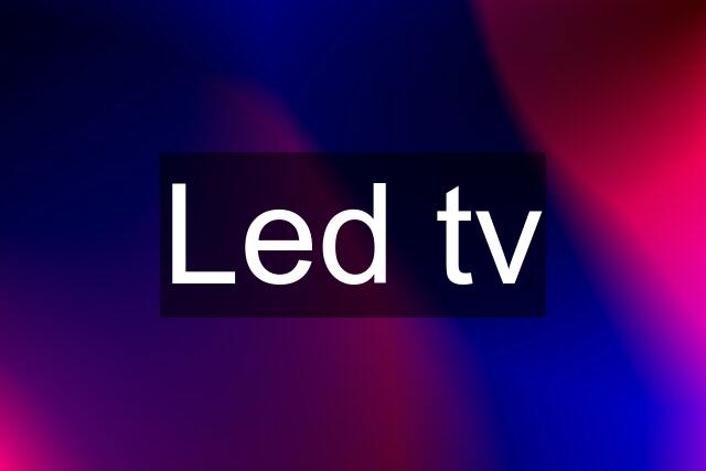 Led tv