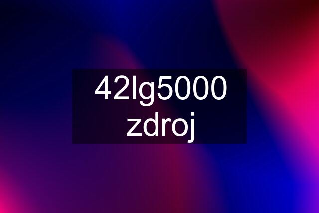 42lg5000 zdroj