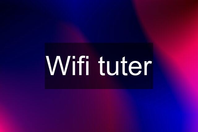 Wifi tuter