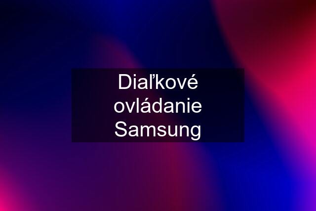 Diaľkové ovládanie Samsung