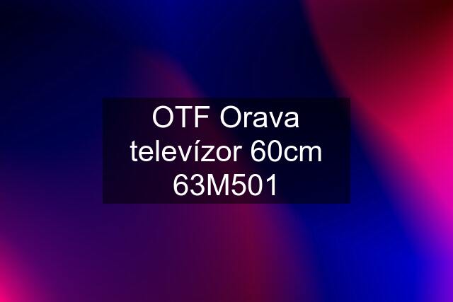 OTF Orava televízor 60cm 63M501