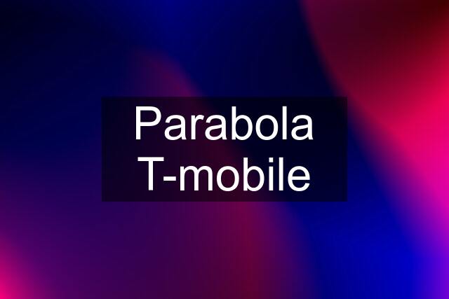 Parabola T-mobile