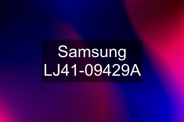 Samsung LJ41-09429A