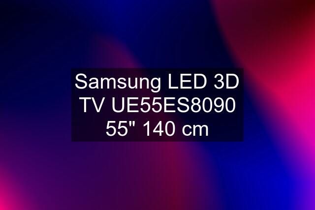 Samsung LED 3D TV UE55ES8090 55" 140 cm